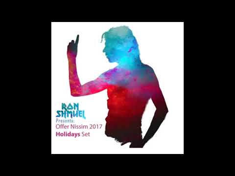 Offer Nissim 2017 - Holidays Set (Ron Shmuel Mix)