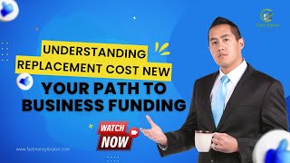 Understanding Replacement Cost New: Your Path to Business Funding