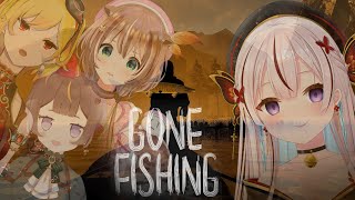 【GONE Fishing】Gone Fishing and Friends Gone too【 iofi / hololiveID 】
