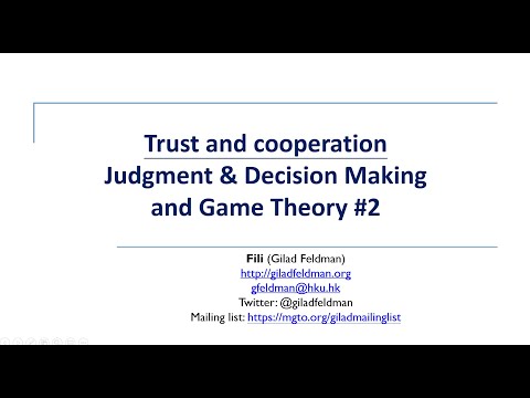 Trust Cooperation Judgment and Decision Making and Game Theory Part 2