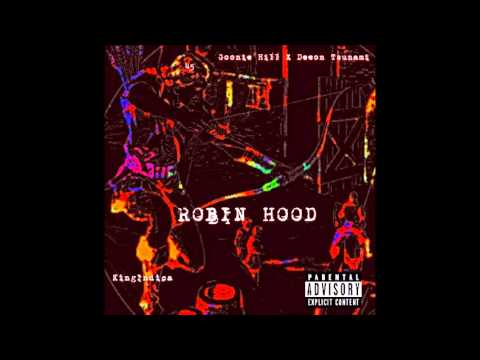 Goonie Hill ft Deeon Tsunami - Robin Hood Prod. by SecreteReality & Ace Bankz
