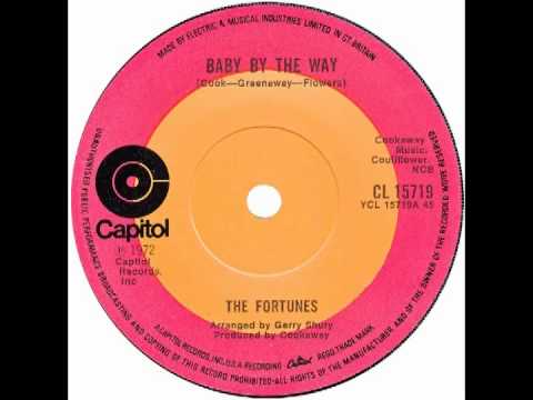 Fortunes – “Baby By The Way” (UK Capitol) 1972
