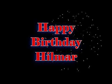 Happy Birthday Hilmar - Geburtstagslied für Hilmar