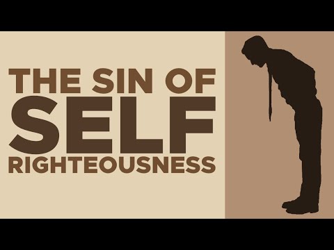 The Sin of Self Righteousness