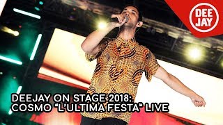 Cosmo live sul palco di Deejay On Stage con &#39;L&#39;ultima Festa&#39;