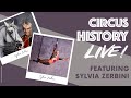 Circus History Live Featuring Sylvia Zerbini