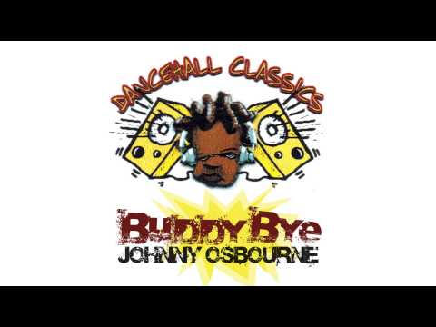 Johnny Osbourne - Buddy Bye [Official Audio]
