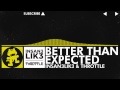 [Electro] - Insan3Lik3 & Throttle - Better Than Expected [Monstercat Release]