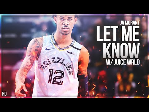 "Let Me Know" - Ja Morant Mix feat. Juice WRLD (R.I.P)