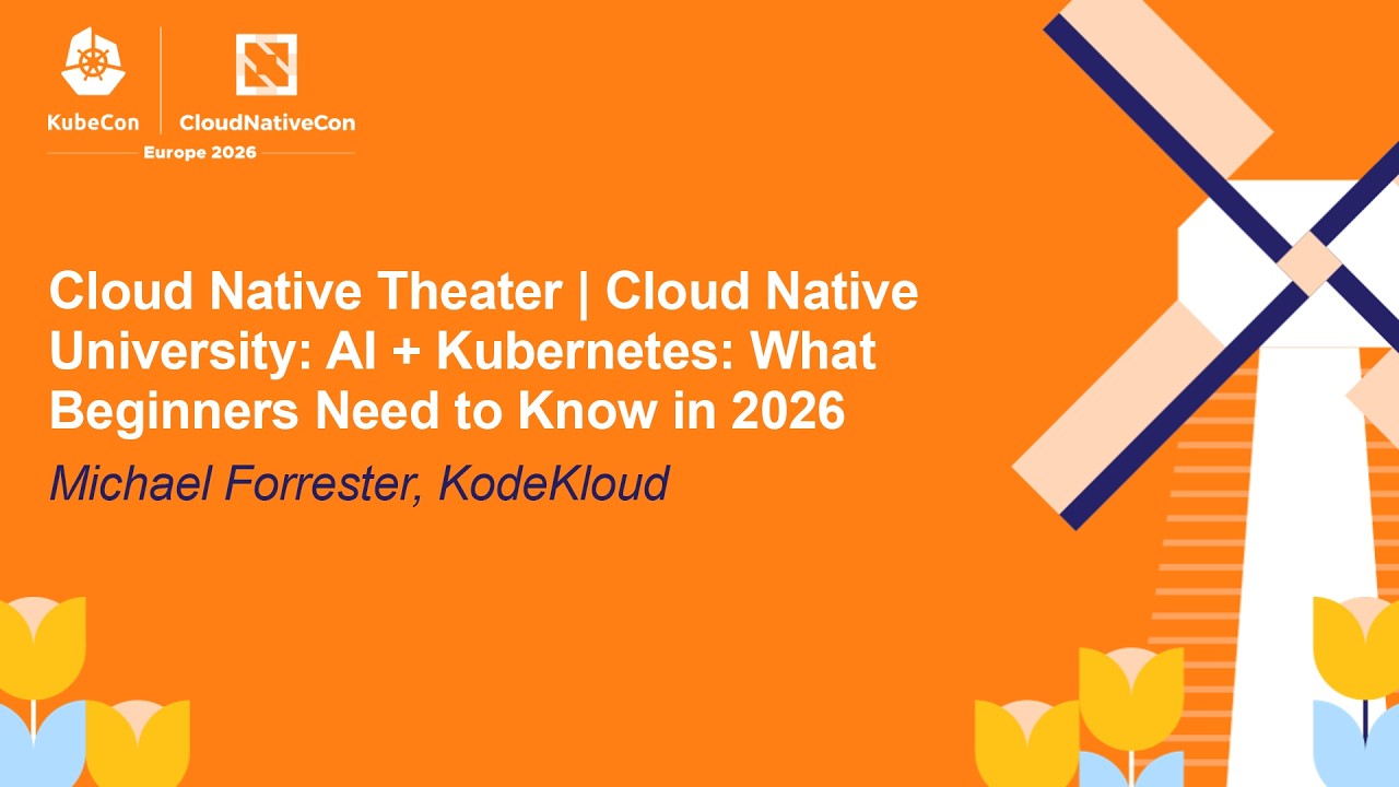 Cloud Native Theater | Cloud Native University: AI + Kubernetes: What Beginners... Michael Forrester