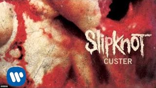 Slipknot - Custer (Audio)