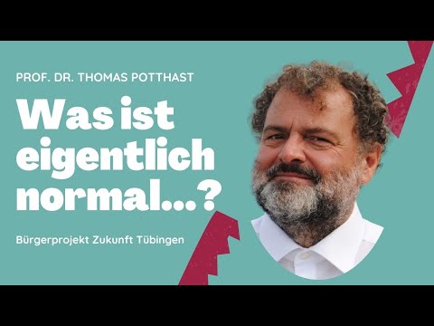 Was ist eigentlich ‘normal’ in der Normalität? - Thomas Potthast