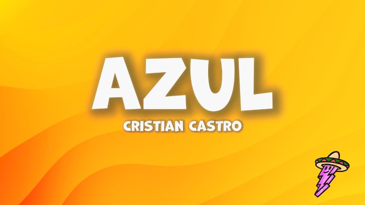 Cristian Castro - Azul (Letra)