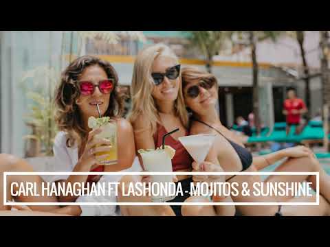 Carl Hanaghan ft LaShonda - Mojitos & Sunshine