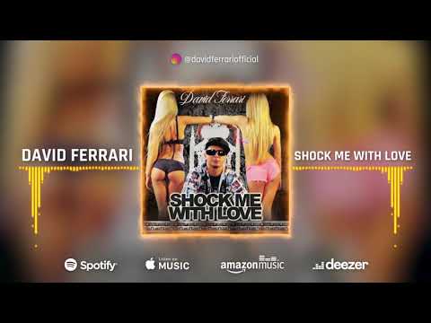 David Ferrari - Shock Me With Love