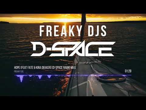 Freaky DJs - Hope (feat FATE & Kira Dekker) [D-Space Radio Mix]