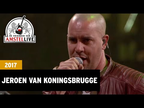 Jeroen van Koningsbrugge - Alles Kan Een Mens Gelukkig Maken | 2017 | De Vrienden van Amstel LIVE