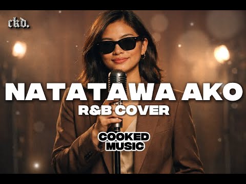 Natatawa Ako (R&B Cover) | Cooked Music