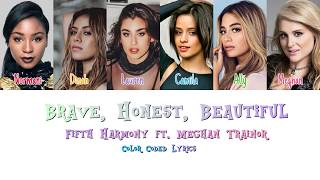 Fifth Harmony - Brave, Honest, Beautiful  ft. Meghan Trainor (Color Coded Lyrics)
