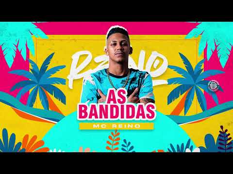 MC REINO - AS BANDIDAS