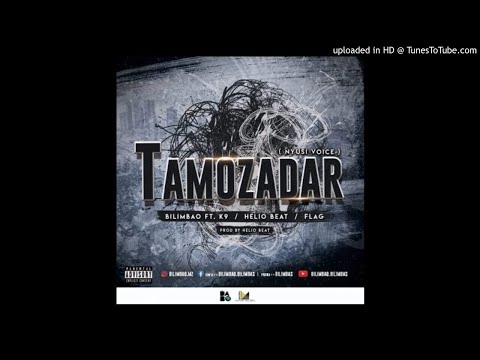 Bilimbao Feat. Flag, Helio Beat & K9 - Tamozadar (Nyusi Voice) [Audio]