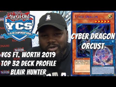Yugioh YCS Ft. Worth Top 32 Deck Profile - Cyber Dragon Orcust - Blair Hunter