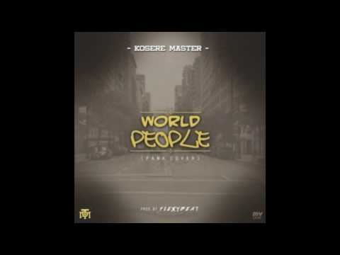 Kosere Master – “World People” (Pana Cover)