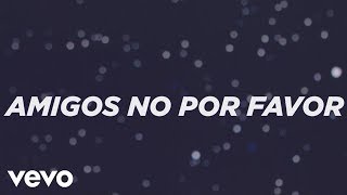 Yuridia - Amigos No Por Favor (Primera Fila) [Lyric Video]