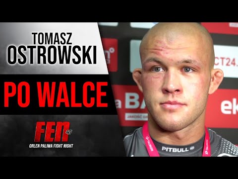 Tomasz OSTROWSKI po FEN 47: "Jak go biłem, to się uśmiechał"