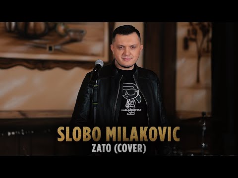 SLOBO MILAKOVIC - ZATO (COVER)