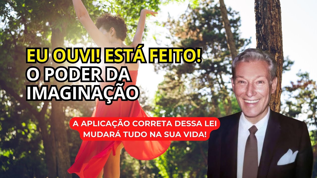 ESTÁ FEITO! O PODER DA IMAGINAÇÃO - PALESTRA DE NEVILLE GODDARD