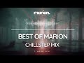 Best Of MARION Mix ChillStep Future Garage Mix 1 Hour