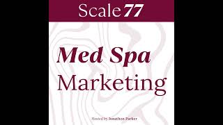 How To Scale Your Med Spa & Aesthetic Clinic | EP. 4 Building Authority and Trust Online