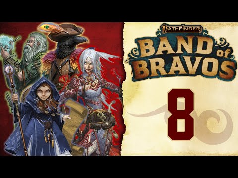 Pathfinder 2E: Band of Bravos Episode 8 "The Final Egg Festival"