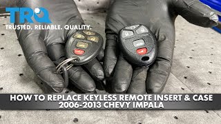 How to Replace Keyless Remote Insert & Case 2006-2013 Chevy Impala