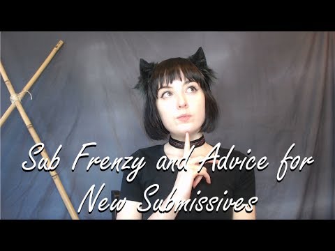 Avoiding Sub Frenzy and Advice for New Submissives