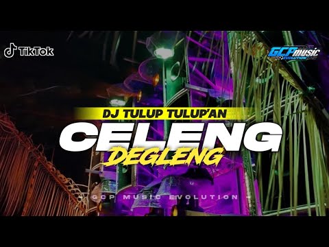 DJ TULUP TULUP'AN | CELENG DEGLENG -RINGSATU REMIX BY GCP MUSIC EVOLUTION