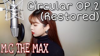 엠씨더맥스 (M.C THE MAX) - Circular op.2 (Restored) - Cover by 아이엠발라더