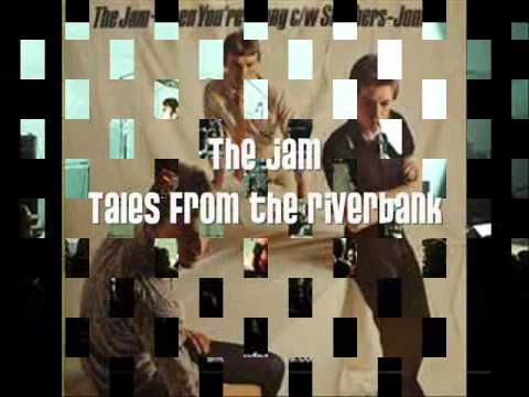The Jam - Tales from The Riverbank