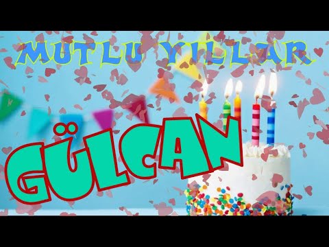 Mutlu yıllar iyi ki doğdun GÜLCAN | Happy birthday to you | İsminize özel doğum günü şarkısı