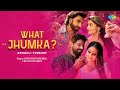What Jhumka? Bengali Version | হোয়াট ঝুমকা? | Urvi Chatterjee |Samidh Mukherjee| Bengali Song  20