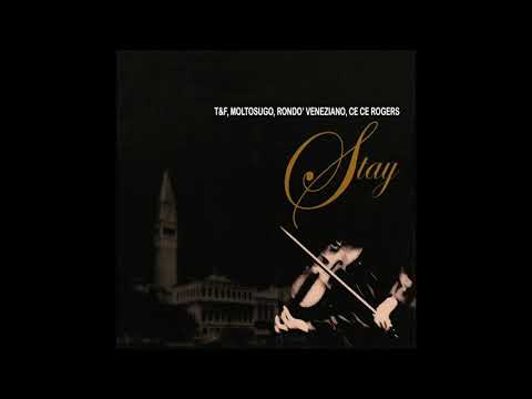 T&F,Moltosugo,Rondò Veneziano,Ce Ce Rogers - Stay