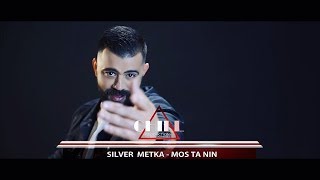 Silver Metka - Mos Ta Nin