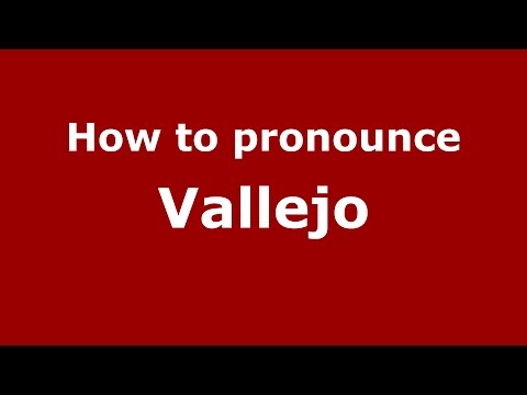 How to pronounce Vallejo