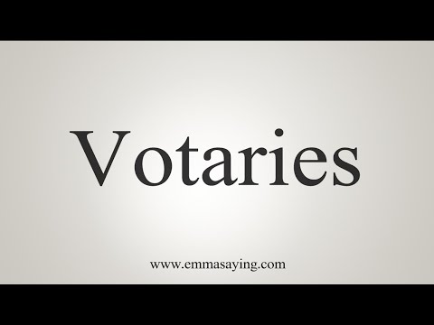 How To Say Votaries
