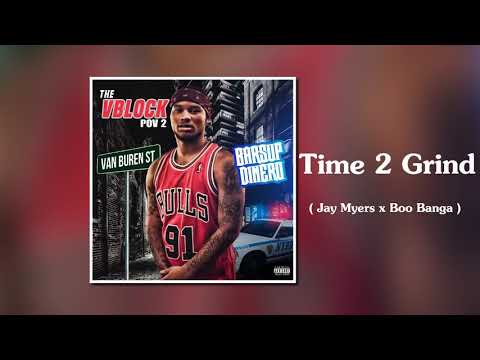 Time 2 Grind (Barsup Dinero x Jay Myers x Boo Banga)