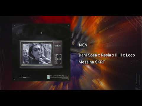 NCN - Dani Sosa x Resla x Il III (prod. Loco)