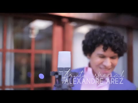 Alexandre Arez em casa - Fruto Especial