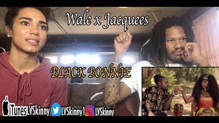 Wale Ft. Jacquees - Black Bonnie (Reaction Video)