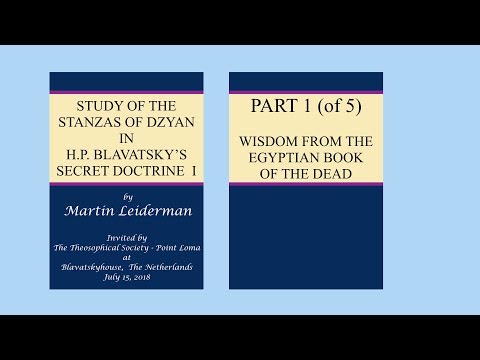 L01: Study of the Stanzas of Dzyan in Blavatsky's Secret Doctrine I  - The Egyptian Book of the Dead